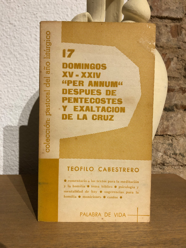 Libro: PER ANNUM. 15, 16, 17 y 18. `La muerte Cristiana´ `Después de Pentecostés Lectio Continua,3´`Y Exaltación de la Cruz´ `Lectio continua IV´. | Autor: | Libros Bosch