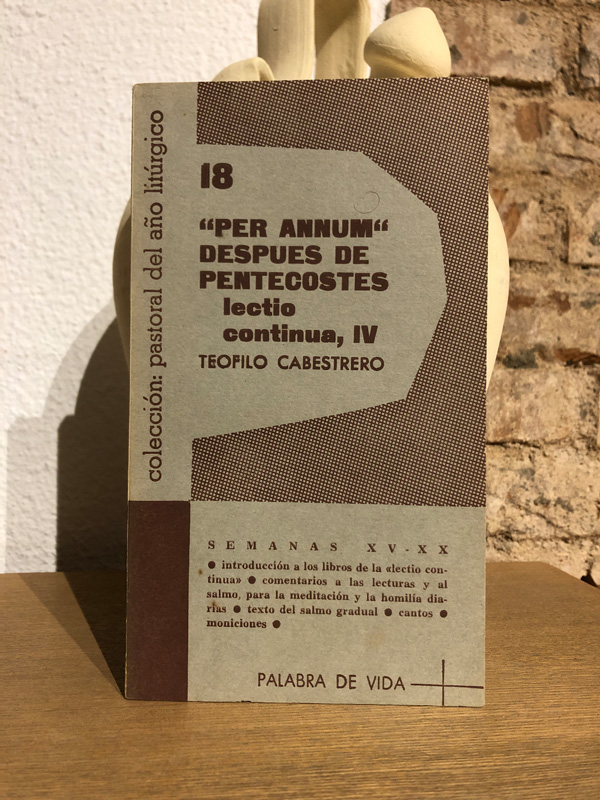 Libro: PER ANNUM. 15, 16, 17 y 18. `La muerte Cristiana´ `Después de Pentecostés Lectio Continua,3´`Y Exaltación de la Cruz´ `Lectio continua IV´. | Autor: | Libros Bosch