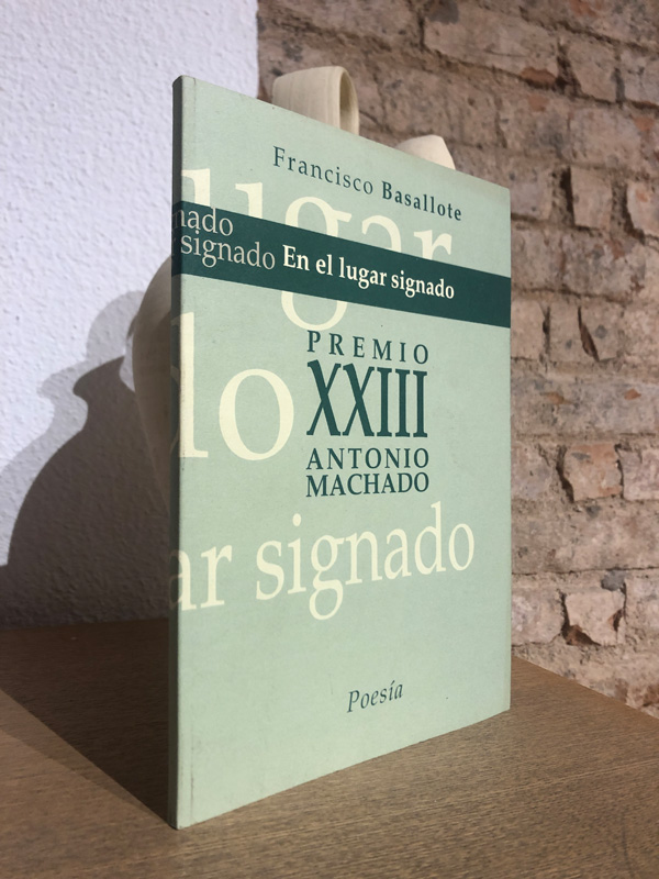 Libro: En el lugar signado. Poesía. XXIII Premio Antonio Machado. | Autor: | Libros Bosch