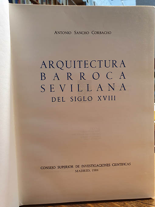 Libro: ARQUITECTURA BARROCA SEVILLANA DEL SIGLO XVIII. | Autor: | Libros Bosch