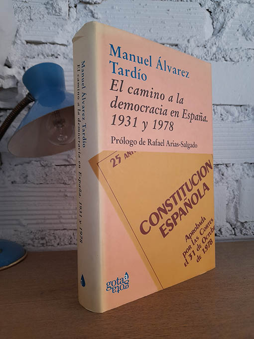 Libro: El camino a la democracia en España. 1931 y 1978. Prólogo de Rafael Arias-Salgado. | Autor: | Libros Bosch