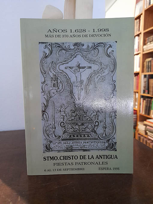 Libro: Santísimo Cristo de la Antigua. Años 1628 - 1998. Fiestas Patronales de Espera. Programa. | Autor: | Libros Bosch