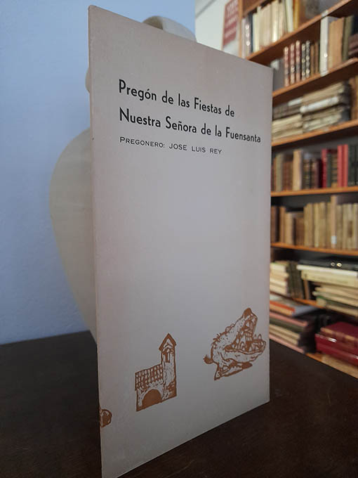 Pregón de las Fiestas de Nuestra Señora de la Fuensanta, 1984. | Libros Antiguos | Libros Bosch Libro: Pregón de las Fiestas de Nuestra Señora de la Fuensanta, 1984. | Autor: | Libros Bosch