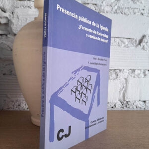 Presencia pública de la Iglesia. ¿Fermento de fraternidad o camisa de fuerza?