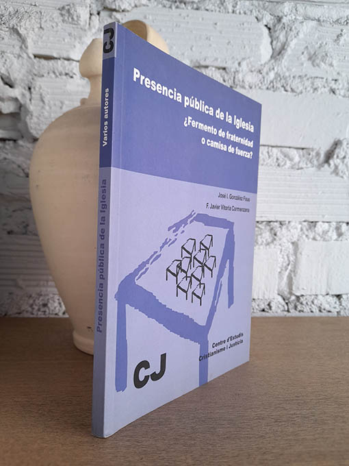 Libro: Presencia pública de la Iglesia. ¿Fermento de fraternidad o camisa de fuerza? | Autor: | Libros Bosch