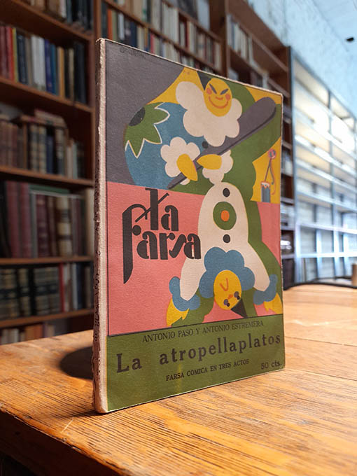 Libro: La atropellaplatos. Farsa cómica en tres actos. La Farsa, 60. | Autor: | Libros Bosch