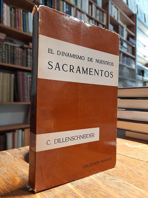 El dinamismo de nuestros sacramentos. | Libros Antiguos | Libros Bosch Libro: El dinamismo de nuestros sacramentos. | Autor: | Libros Bosch