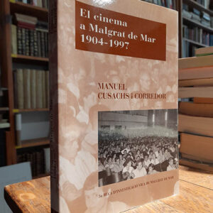 El cinema a Malgrat de Mar 1904-1997.