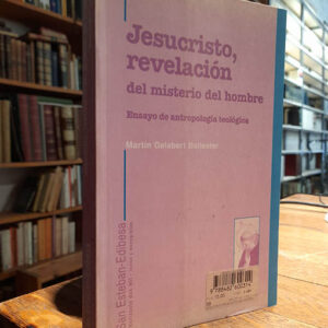 Jesucristo revelacion del misterio del hombre. Ensayo de antropología teológica.