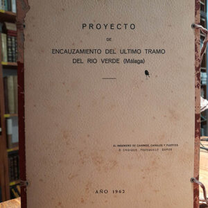 [DOCUMENTO] Proyecto de encauzamiento del último tramo del Rio Verde (Málaga). Año de 1962.