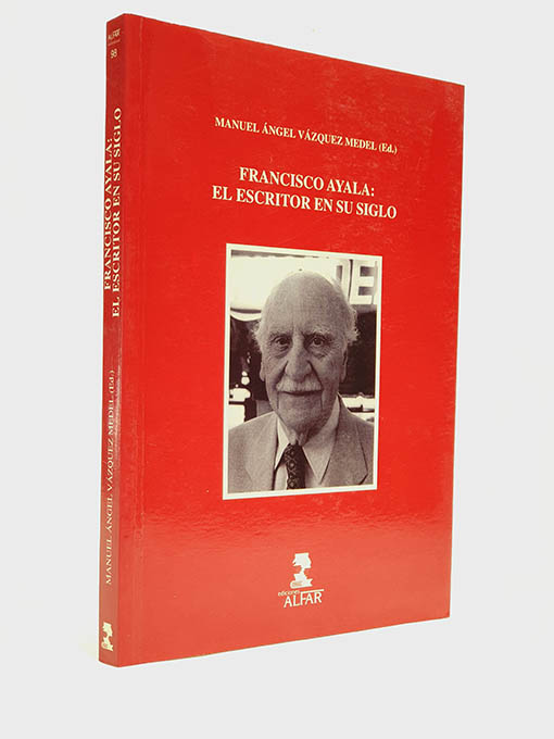 Libro: Francisco Ayala: el escritor en su siglo. | Autor: | Libros Bosch