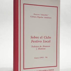 Sobre el ciclo festivo local. Trabajos de Alumnos y Alumnas. Curso 193-1994