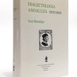 Dialectología andaluza. Estudios. Historia. Fonética. Fonología. Lexicología. Metodología. Onomasiología. Comentario filológico.