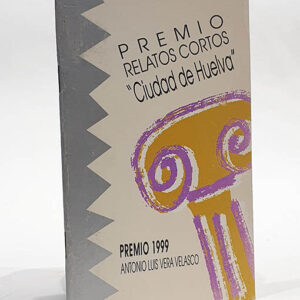 Luz de sueños. Premio relatos cortos "Ciudad de Huelva", 1999.