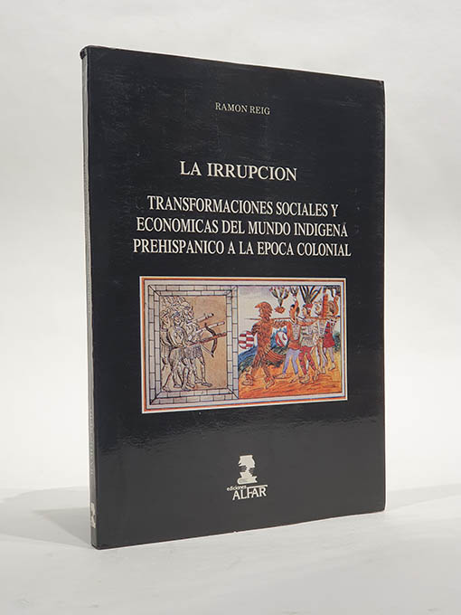 Libro: La irrupción (Transformaciones sociales y económicas del mundo indigena prehispanico a la epoca colonial) | Autor: | Libros Bosch