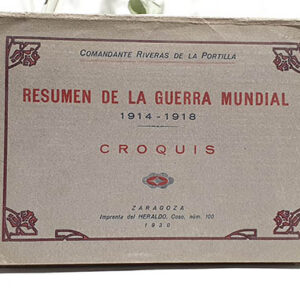 Resumen de la Guerra Mundial 1914-1918 Croquis. [Primera Guerra Mundial]