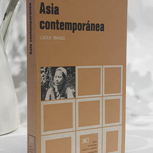 HISTORIA UNIVERSAL SIGLO XXI VOL. 33. ASIA CONTEMPORÁNEA