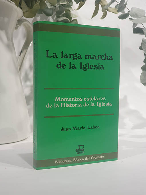 Libro: La larga marcha de la Iglesia. Momentos estelares en la historia De la Iglesia. | Autor: | Libros Bosch