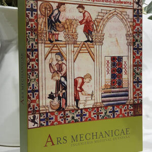 Ars Mechanicae. Ingeniería medieval en España.