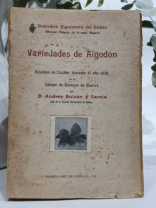 Libro: Variedades de algodón. Estudios realizados durante el año 1926 en el Campo de Ensayos de Huelva. | Autor: | Libros Bosch