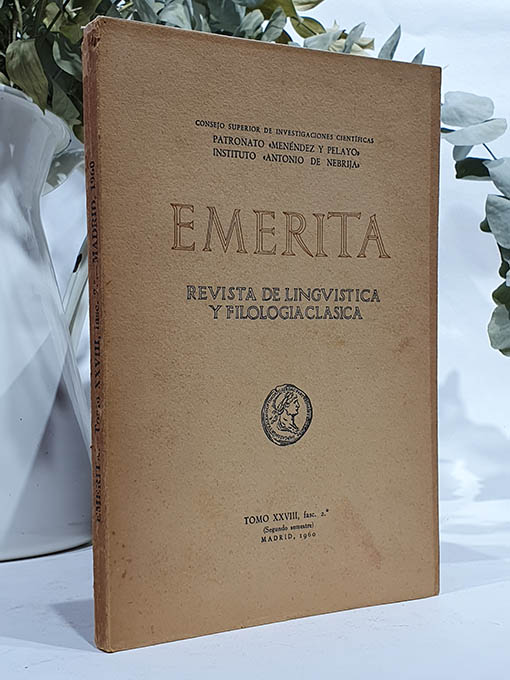 EMERITA. Revista de lingüística y filología clásica. TOMO XXVIII, Fasc. 2º. (Segundo semestre) | Libros Antiguos | Libros Bosch Libro: EMERITA. Revista de lingüística y filología clásica. TOMO XXVIII, Fasc. 2º. (Segundo semestre) | Autor: | Libros Bosch