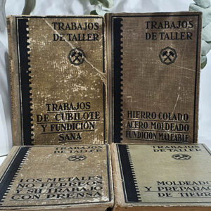 [LOTE 4 OBRAS] Trabajos de Taller. Guía práctica del mecánico moderno. Trabajos de cubilote y fundición sana. / Hierro colado. Acero moldeado y Fundición maleable. / Moldeado y preparación de tierras. / Los metales no férreos y su trabajo con prensa.
