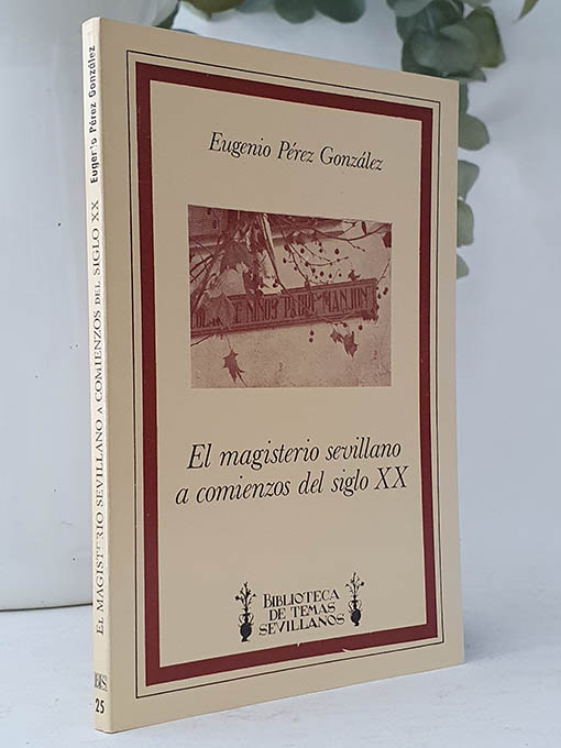 Libro: El magisterio sevillano a comienzos del siglo XX. | Autor: | Libros Bosch