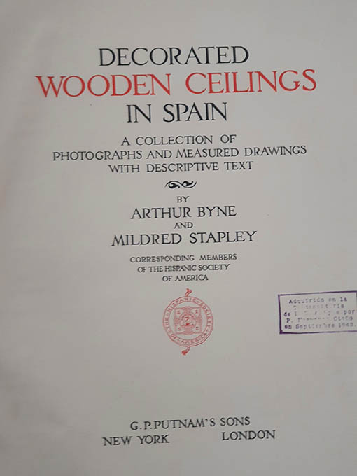 Libro: Decorated Wooden Ceilings in Spain. A Collection of Photographs and Measured Drawings with Descriptive Text. [Techos artesonados españoles, ejemplar que perteneció a Arthur Byne y más tarde fue adquirido por Pedro Muguruza Otaño] | Autor: | Libros Bosch