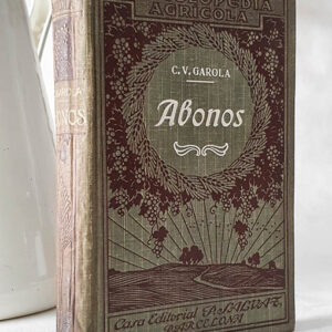 Abonos. Introducción por P. Regnard. Ilustrada con 99 grabados intercalados en el texto. Col. Enciclopedia Agrícola