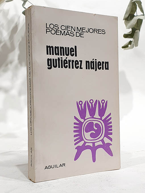 Libro: Los cien mejores poemas de Manuel Gutiérrez Nájera. | Autor: | Libros Bosch