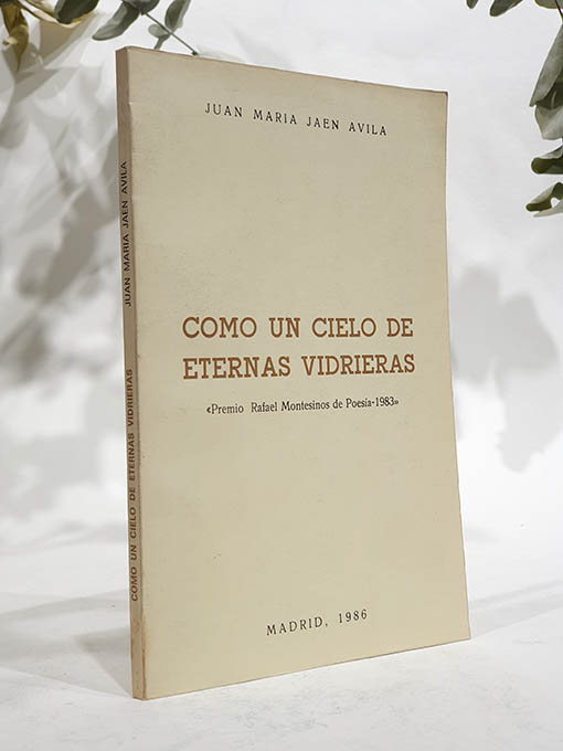 Libro: Como un cielo de eternas vidrieras. Premio Rafael Montesinos de Poesía 1983. | Autor: | Libros Bosch