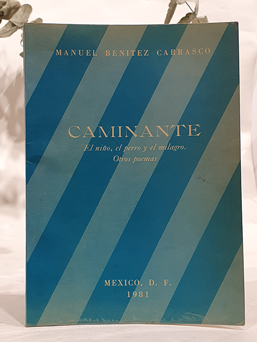 Caminante. El niño, el perro y el milagro. Otros poemas. | Libros Antiguos | Libros Bosch Libro: Caminante. El niño, el perro y el milagro. Otros poemas. | Autor: | Libros Bosch