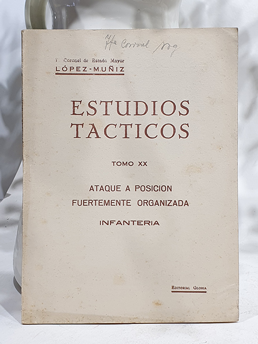 Libro: Estudios Tácticos, Tomo XX. Ataque a posición fuertemente organizada. Infantería. | Autor: | Libros Bosch