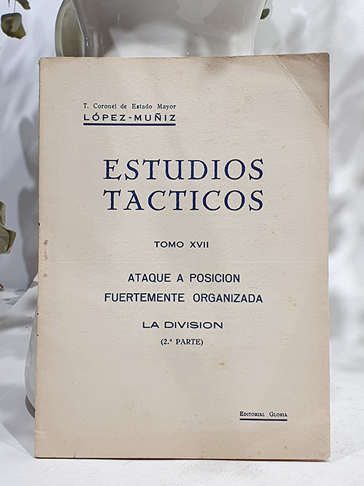 Libro: Estudios Tácticos, Tomo XVII. Ataque a posición fuertemente organizada. La división. 2ª parte. | Autor: | Libros Bosch