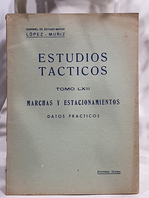 Libro: Estudios Tácticos, Tomo LXIII. Marchas y estacionamientos. Datos prácticos. | Autor: | Libros Bosch