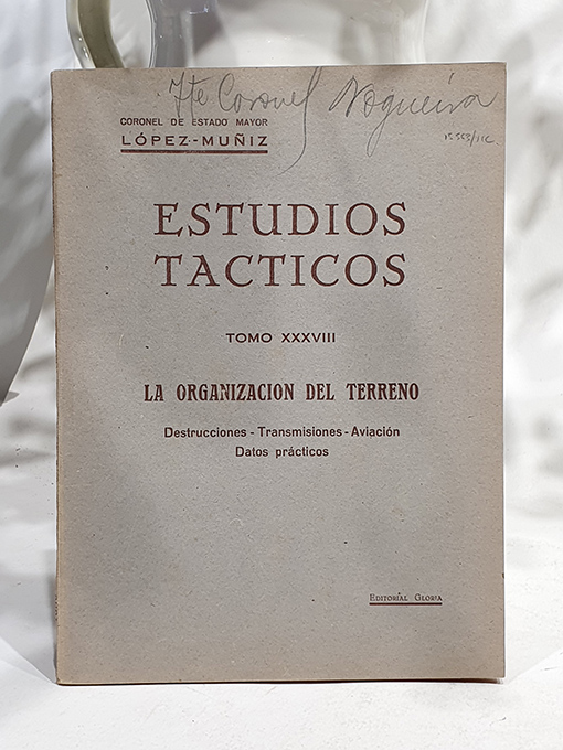Libro: Estudios Tácticos, Tomo XXXVIII. La organización del Terreno; Destrucciones, Transmisiones, Aviación, Datos prácticos. | Autor: | Libros Bosch