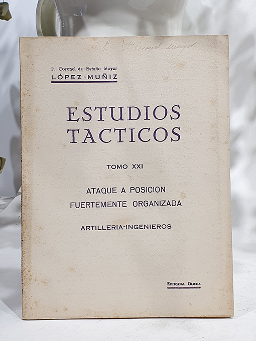 Estudios Tácticos, Tomo XXI. Ataque a posición fuertemente organizada. Artillería - Ingenieros. | Libros Antiguos | Libros Bosch Libro: Estudios Tácticos, Tomo XXI. Ataque a posición fuertemente organizada. Artillería - Ingenieros. | Autor: | Libros Bosch