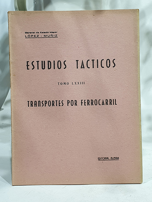 Libro: Estudios Tácticos, Tomo LXXIII. Transportes por ferrocarril. | Autor: | Libros Bosch