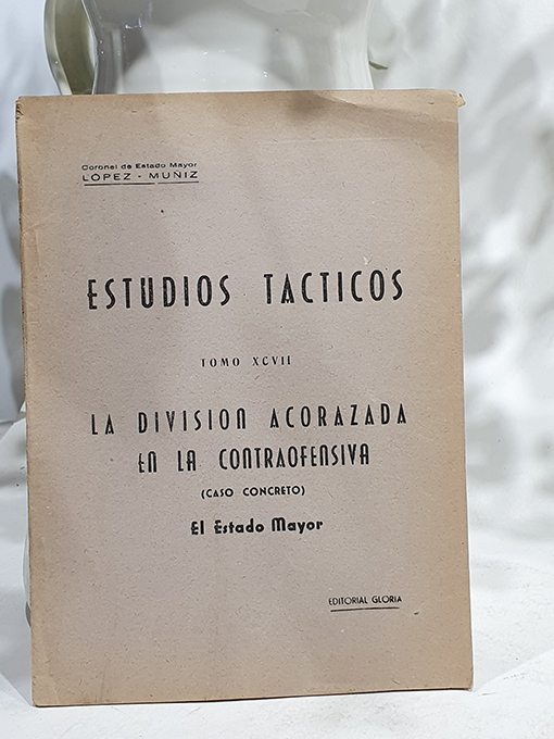 Libro: Estudios Tácticos, Tomo XCVII. La división acorazada en la Contraofensiva. Caso concreto: El Estado Mayor. | Autor: | Libros Bosch