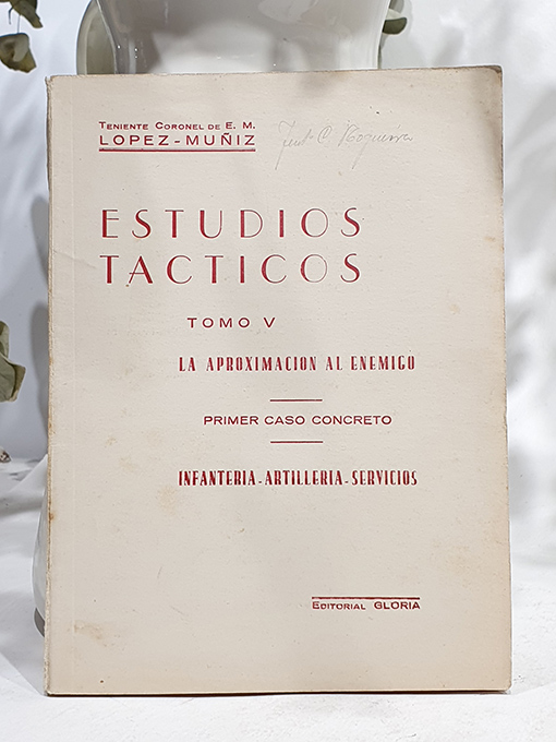 Libro: Estudios Tácticos, Tomo V. La aproximación al enemigo. Primer caso concreto: Infantería - Artillería -Servicios. | Autor: | Libros Bosch
