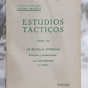 Estudios Tácticos, Tomo XII. La batalla ofensiva. Principios y procedimientos. La división, 2ª parte.
