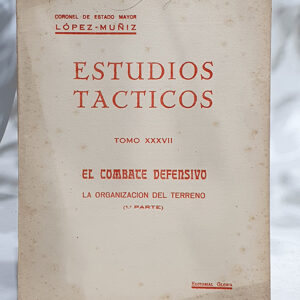 Estudios Tácticos, Tomo XXXVII. El combate defensivo; La organización del terreno. 1ª Parte.