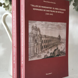 TALLER DE MAREANTES: EL REAL COLEGIO SEMINARIO DE SAN TELMO DE SEVILLA (1681-1847)