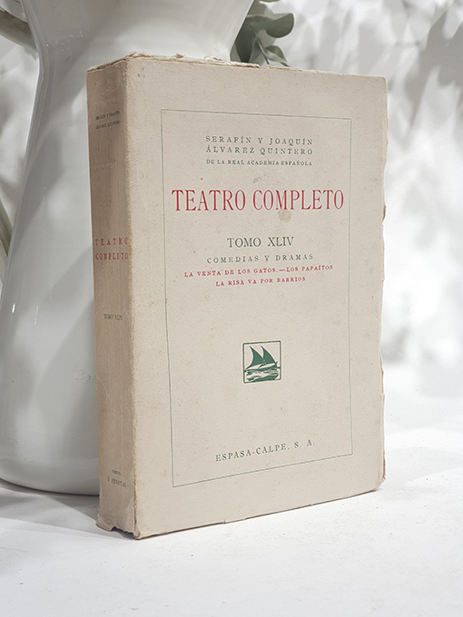 Libro: Teatro Completo. Tomo XLIV: Comedias y Dramas. La venta de los gatos / Los papaítos / La risa va por los barrios. | Autor: | Libros Bosch