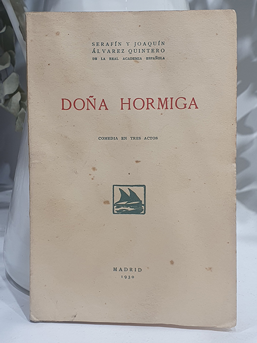 Libro: Doña Hormiga. Comedia en tres actos. Estrenada en el Teatro de Lara el 29 de Octubre de 1930. | Autor: | Libros Bosch