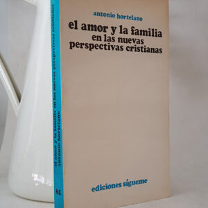 El amor y la familia en las nuevas perspectivas cristianas.