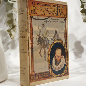 El ingenioso hidalgo Don Quijote de la Mancha.