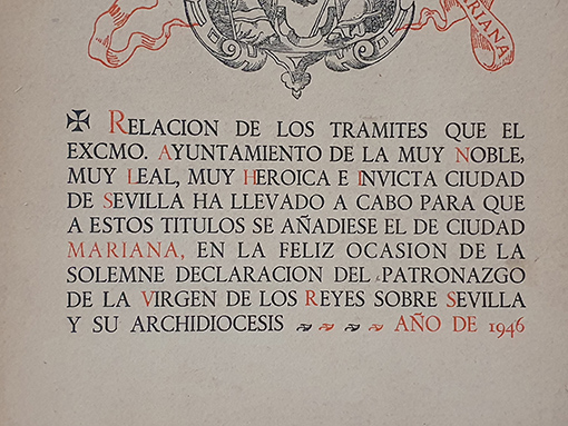 Libro: Relación de los trámites que el EXCMO. Ayuntamiento de la Muy Noble, Muy Leal, Muy Heroíca e Invicta Ciudad de Sevilla ha llevado a cabo para que a estos títutlos se añadiese el de Ciudad Mariana... Año de 1946 | Autor: | Libros Bosch