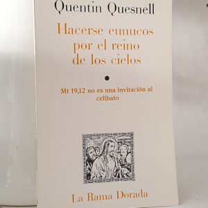 Hacerse eunucos por el reino de los cielos. Mateo 19-12 no es una invitación al celibato. Mt.