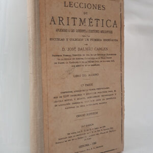 Lecciones de Aritmética aplicadas a las diferentes cuestiones mercantiles.